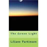 The Green Light by Parkinson, Liliane, 9781500768263
