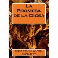 La promesa de la diosa / The promise of the goddess by Gonzlez, Rosa Mara Garca, 9781505888263