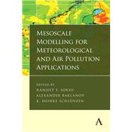 Mesoscale Modelling for Meteorological and Air Pollution Applications by Sokhi, Ranjeet S.; Baklanov, Alexander; Schlnzen, K. Heinke, 9781783088263