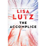 The Accomplice A Novel by Lutz, Lisa, 9781984818263