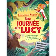 Une journ�e avec Lucy - L Australopith�que la plus connue de la pr�histoire by Geronimo Stilton, 9782226508263