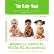 The Sears Baby Book, Revised Edition Everything You Need to Know About Your Baby from Birth to Age Two by Sears, James; Sears, Robert W.; Sears, William; Sears, Martha, 9780316198264