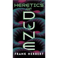 Heretics of Dune by Herbert, Frank; Herbert, Brian, 9780593098264