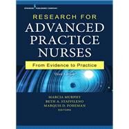 Research for Advanced Practice Nurses by Murphy, Marcia Pencak; Staffileno, Beth A., Ph.d.; Foreman, Marquis D., Ph.D., 9780826118264
