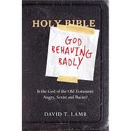 God Behaving Badly by Lamb, David T., 9780830838264