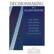 Decisionmaking in a Glass House by Nacos, Brigitte Lebens; Shapiro, Robert Y.; Isernia, Pierangelo, 9780847698264