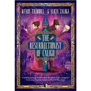 The Resurrectionist of Caligo by Trimboli, Wendy; Zaloga, Alicia, 9780857668264