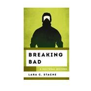 Breaking Bad A Cultural History by Stache, Lara C., 9781442278264