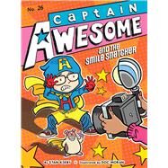 Captain Awesome and the Smile Snatcher by Kirby, Stan; Moran, Doc, 9781665958264