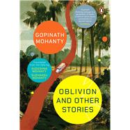 Oblivion and Other Stories by Mohanty, Gopinath, 9780143458265