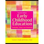 Early Childhood Education: Yesterday, Today, and Tomorrow by Krogh; Suzanne, 9780415878265