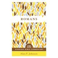 Romans (Everyday Bible Commentary Series) by Johnson, Alan F., 9780802418265