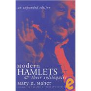 Modern Hamlets & Their Soliloquies: An Expanded Edition by Maher, Mary Z.; Andrews, John F.; Postlewait, Thomas, 9780877458265