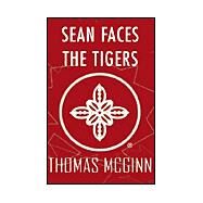Sean Faces the Tigers by McGinn, Thomas, 9781401058265