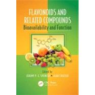 Flavonoids and Related Compounds: Bioavailability and Function by Spencer; Jeremy P. E., 9781439848265