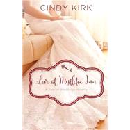 Love at Mistletoe Inn by Kirk, Cindy, 9781502968265