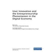 User Innovation and the Entrepreneurship Phenomenon in the Digital Economy by Isaias, Pedro; Carvalho, Lusa Cagica, 9781522528265