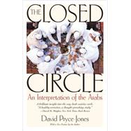 The Closed Circle: An Interpretation of the Arabs by Pryce-Jones, David, 9781566638265