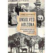 Unsolved Arizona by Eppinga, Jane, 9781626198265