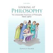 Looking At Philosophy: The Unbearable Heaviness of Philosophy Made Lighter by Palmer, Donald, 9780078038266