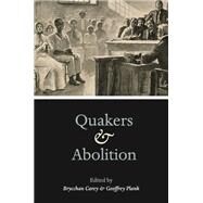 Quakers and Abolition by Carey, Brycchan; Plank, Geoffrey, 9780252038266