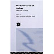 The Provocation of Levinas by Bernasconi,Robert, 9780415008266