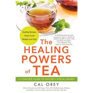 The Healing Powers of Tea by OREY, CAL, 9780806538266