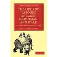 The Life and Labours of Carey, Marshman, and Ward by Marshman, John Clark, 9781108008266