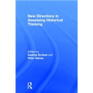 New Directions in Assessing Historical Thinking by Ercikan Alper; Kadriye, 9781138018266