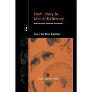 From Idiocy to Mental Deficiency: Historical Perspectives on People with Learning Disabilities by Digby,Anne;Digby,Anne, 9781138878266