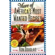 More of America's Most Wanted Recipes More Than 200 Simple and Delicious Secret Restaurant Recipes--All for $10 or Less! by Douglas, Ron, 9781439148266