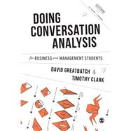 Using Conversation Analysis for Business and Management Students by Greatbatch, David; Clark, Timothy, 9781473948266