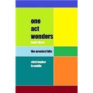 One Act Wonders by Bramble, Christopher, 9781522998266