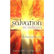 Salvation in Indiana by Hill-Crosbie, M. a. Laurie, 9781600348266