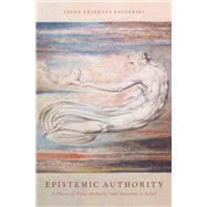 Epistemic Authority A Theory of Trust, Authority, and Autonomy in Belief by Zagzebski, Linda Trinkaus, 9780190278267