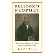 Freedom's Prophet by Newman, Richard S., 9780814758267