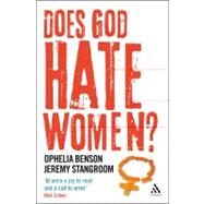 Does God Hate Women? by Benson, Ophelia; Stangroom, Jeremy, 9780826498267