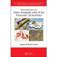 Introduction to Data Analysis with R for Forensic Scientists by Curran; James Michael, 9781420088267