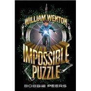 William Wenton and the Impossible Puzzle by Peers, Bobbie; Chace, Tara F., 9781481478267
