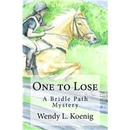 One to Lose by Koenig, Wendy L., 9781502568267