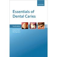 Essentials of Dental Caries by Kidd, Edwina; Fejerskov, Ole, 9780198738268