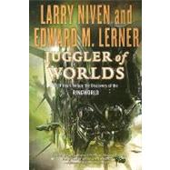 Juggler of Worlds by Niven, Larry; Lerner, Edward M., 9780765318268