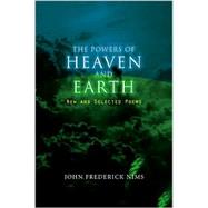 The Powers of Heaven and Earth by Nims, John Frederick, 9780807128268