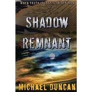 Shadow Remnant by Duncan, Michael E., 9781480168268