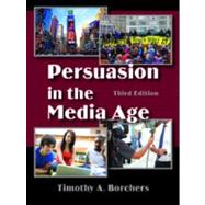 Persuasion in the Media Age by Borchers, Timothy A., 9781577668268