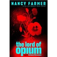 The Lord of Opium by Farmer, Nancy, 9781665918268