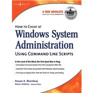 How to Cheat at Windows System Administration Using Command Line Scripts by Bhardwaj, Pawan K., 9780080508269