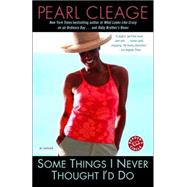 Some Things I Never Thought I'd Do by CLEAGE, PEARL, 9780345478269