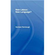 New Labour, New Language? by Fairclough; Norman, 9780415218269