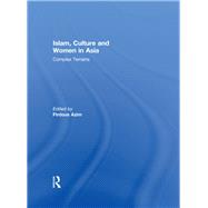 Islam, Culture and Women in Asia: Complex Terrains by Azim; Firdous, 9780415528269